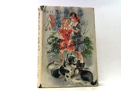 Zwei Mädel wie Hund und Katze. Ein fröhliches Buch aus glücklichen Tagen. Steube