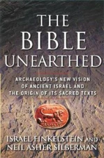 The Bible Unearthed: Archaeology's New Vision of Ancient Israel and the O - GOOD