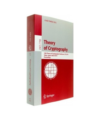 Theory of Cryptography: 10th Theory of Cryptography Conference, TCC 2013, Tokyo,