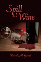 David M. Goulet | Spill The Wine | Taschenbuch | Englisch (2022) | Xlibris US