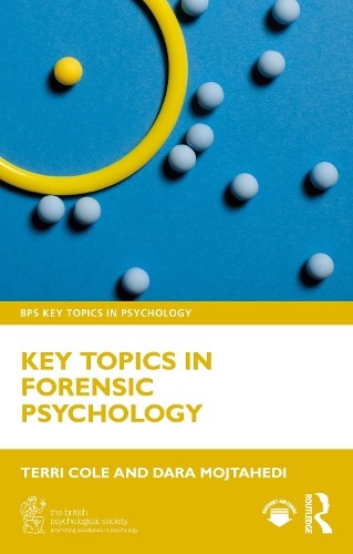 Key Topics in Forensic Psychology by Terri Cole, Dara Mojtahedi - 9781032551388