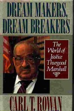 Dream Makers, Dream Breakers The World of Thurgood Marshall