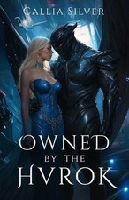 Propiedad de Hvrok: An Alien Abduction Romance por Callia Libro de bolsillo plateado