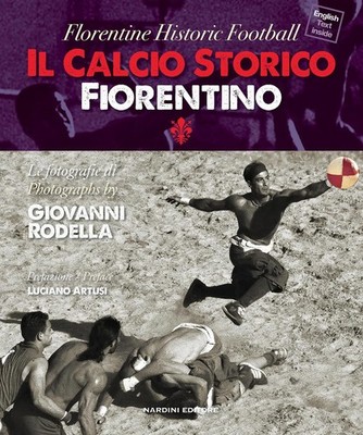 Giovanni Rodell Il calcio storico fiorentino-Florentine  (Paperback) (UK IMPORT)