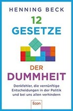 12 Gesetze der Dummheit: Denkfehler, die vern...