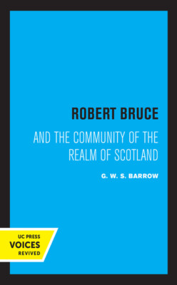 Robert Bruce: And The Community Of The Realm Of Scotland