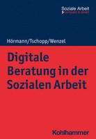 Digitale Beratung In Der Sozialen Arbeit | Martina HöRmann (U. A.) | Taschenbuch