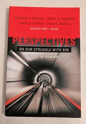 PERSPECTIVES ON OUR STRUGGLE WITH SIN: THREE VIEWS OF ROMANS 7