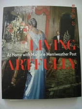 Living Artfully: At Home with Marjorie Merriweather Post by Estella M. Chung