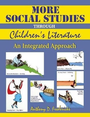 More Social Studies Through Childrens Literature: An Integrated Approach by Anth