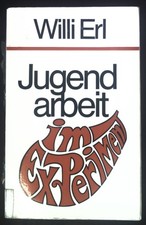 Jugendarbeit im Experiment : 7 Erfahrungsberi...