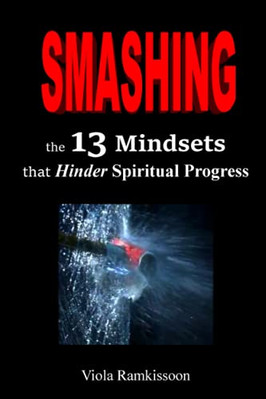 Smashing the 13 Mindsets that Hinder Spiritual Progress - Paperback / softback N