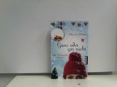 Gans oder gar nicht: Eine Weihnachtsromanze Marano, Massimo: