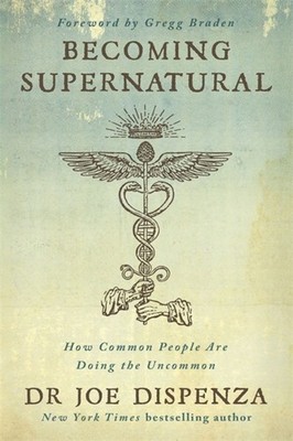 Becoming Supernatural How common people are doing the uncommon
