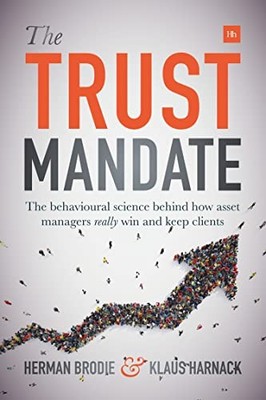 The Trust Mandate: The behavioural science behind h... by Klaus Harnack Hardback