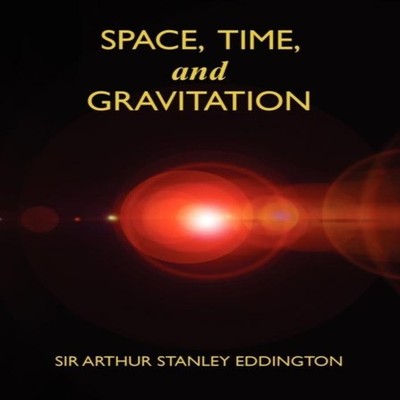 Space Time and Gravitation An Outline of the General Relativity T