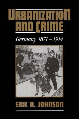 Urbanization and Crime by Eric A. Johnson - 9780521527002