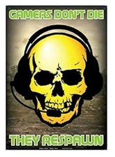 New Gamers Don't Die They Respawn Aluminum Wall Sign - NWT - 8 1/4" x 11 5/8"