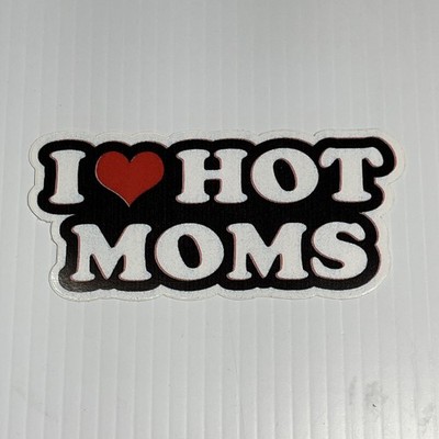 I love Hot Moms waterproof Vinyl sticker decal - 4 