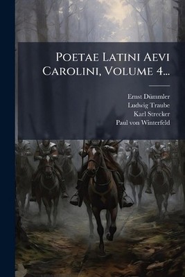 Poetae Latini Aevi Carolini, Volume 4... by Ernst D?1/4mmler Paperback Book