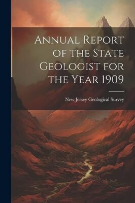 Survey - Annual Report of the State Geologist for the Year 1909 - New  - X555z