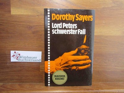 Lord Peters schwerster Fall : [einzig berecht. Übertr. aus d. Engl.]. Sayers, Do