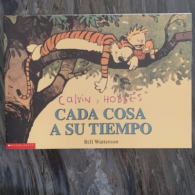 CALVIN Y HOBBES: CADA COSA A SU TIEMPO (CALVIN AND HOBBES: By Bill Watterson