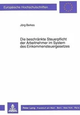 Die beschränkte Steuerpflicht der Arbeitnehmer im System des Einkommensteuergese