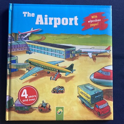 The Airport Children s Book : With Wipe Clean Pages. Informative & Educational
