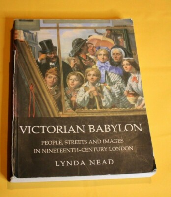 Victorian Babylon: People, Streets and Images in Nineteenth-Century London