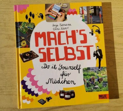 Mach's selbst: Do it yourself für Mädchen                    