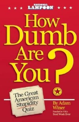 How Dumb Are You: The Great American Stupidity Quiz - Paperback - GOOD
