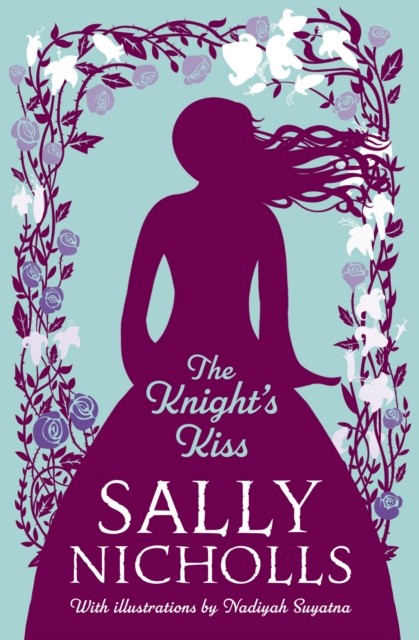 The Knight's Kiss by Sally Nicholls (Paperback Book)