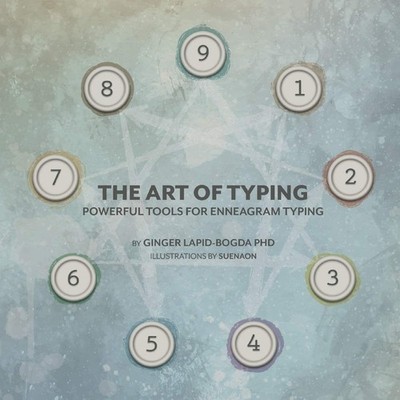 The Art of Typing: Powerful Tools for Enneagram Typing by Lapid-Bogda