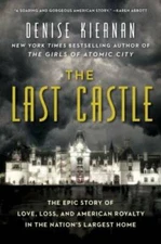 The Last Castle: The Epic Story of Love, Loss, and American Royalty in th - GOOD