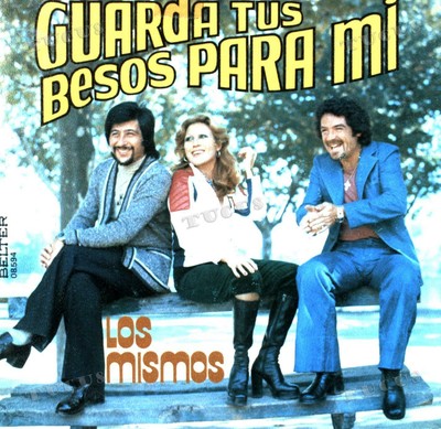 Los Mismos - Guarda Tus Besos Para Mi (Save Your Kisses For Me) 7in (VG/VG) .*