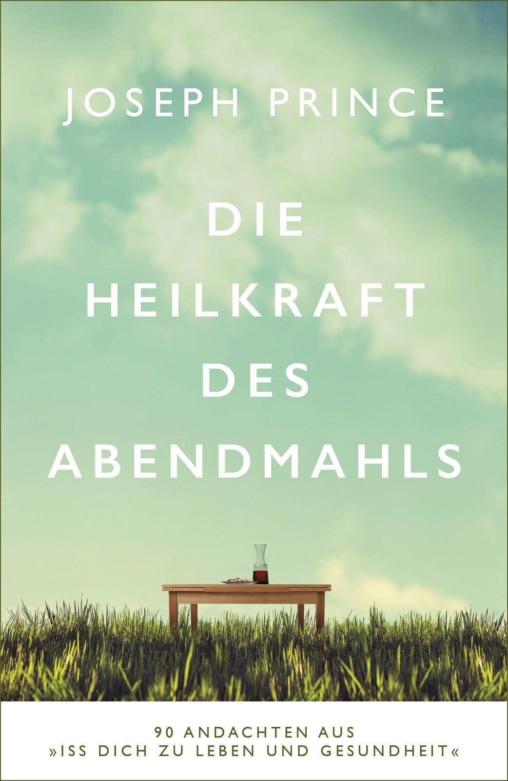 Thumbnail - Die Heilkraft Des Abendmahls | Joseph Prince | Taschenbuch | 304 S. |