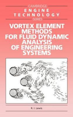 Vortex Element Methods for Fluid Dynamic Analysis of Engineering Systems (Cambr