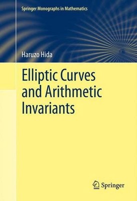 Elliptic Curves and Arithmetic Invariants by Haruzo Hida (English) Hardcover Boo