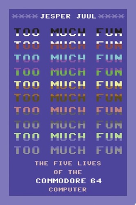 #ad Too Much Fun: The Five Lives of the Commodore 64 Computer Platform Studies J $29.50