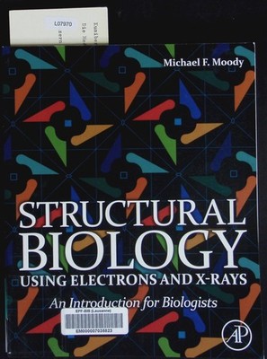 Structural biology using electrons and X-rays. An introduction for biologists. M