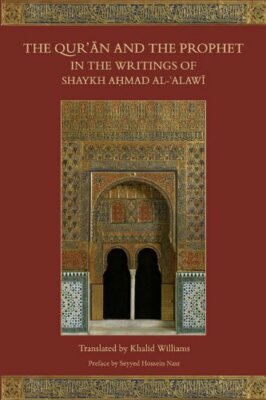 The Qur'an and the Prophet in the Writings of S, Al-Alawi, Williams Paperback..