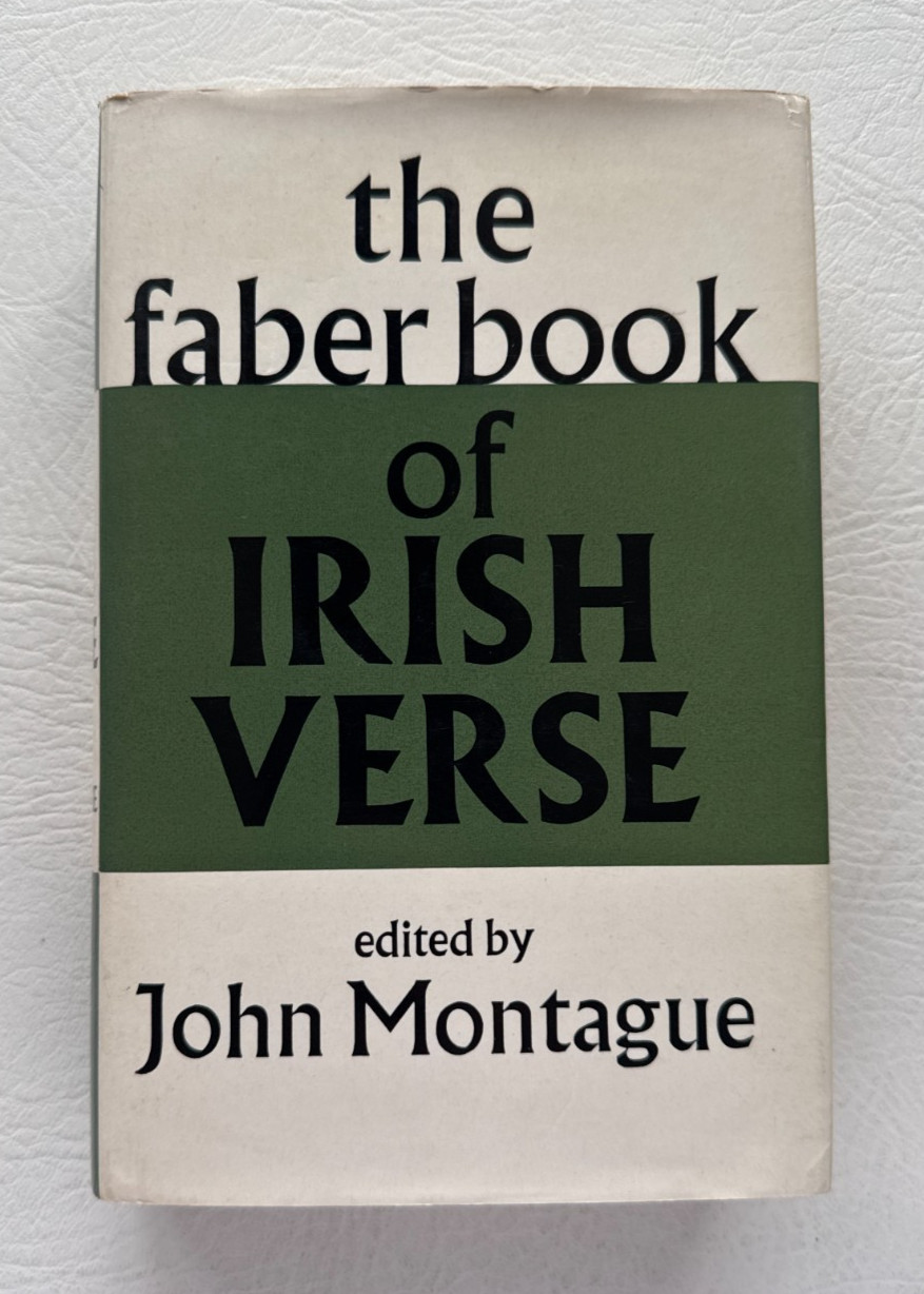 The Faber Book of Irish Verse. 1st Ed. Faber & Faber 1974 Edited by John Montagu