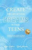 Create The Life Of Your Dreams In Your Teens Kylie Captain (U. A.) Taschenbuch
