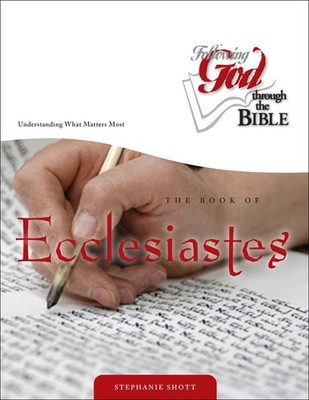 Ecclesiastes:Understanding What Matters Most (Following God Discipleship) (F...