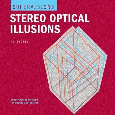 SuperVisions: Stereo Optical Illusions by Al Seckel