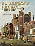 ST JAMES'S PALACE: A HISTORY