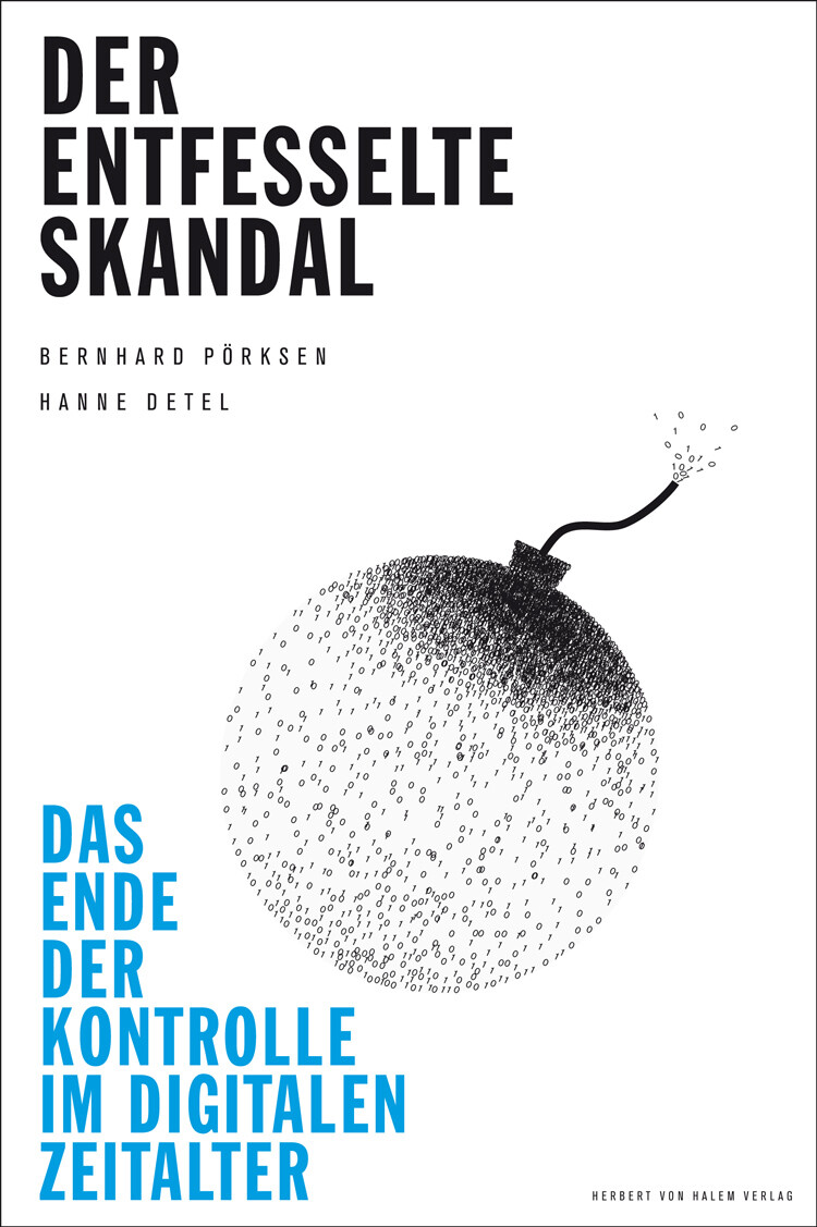 Thumbnail - Bernhard Pörksen; Hanne Detel / Der Entfesselte Skandal. Das Ende Der