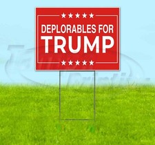 DEPLORABLES FOR TRUMP 18x24 Yard Sign Corrugated Plastic Bandit Lawn USA MAGA