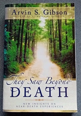 They Saw Beyond Death: New Insights on Near-Death Experiences-Ar
